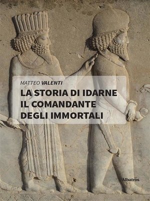 cover image of La storia di Idarne il Comandante degli Immortali